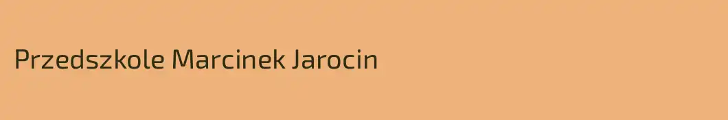 Przedszkole Marcinek Jarocin